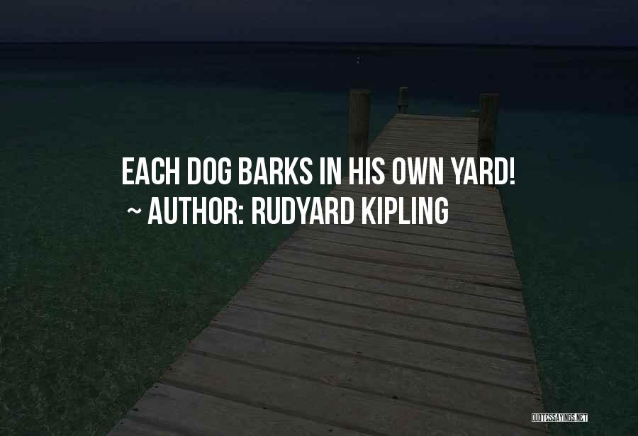 Dog Barks Let Them Bark Quotes By Rudyard Kipling