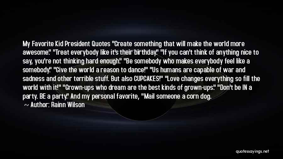 Dog Birthday Party Quotes By Rainn Wilson
