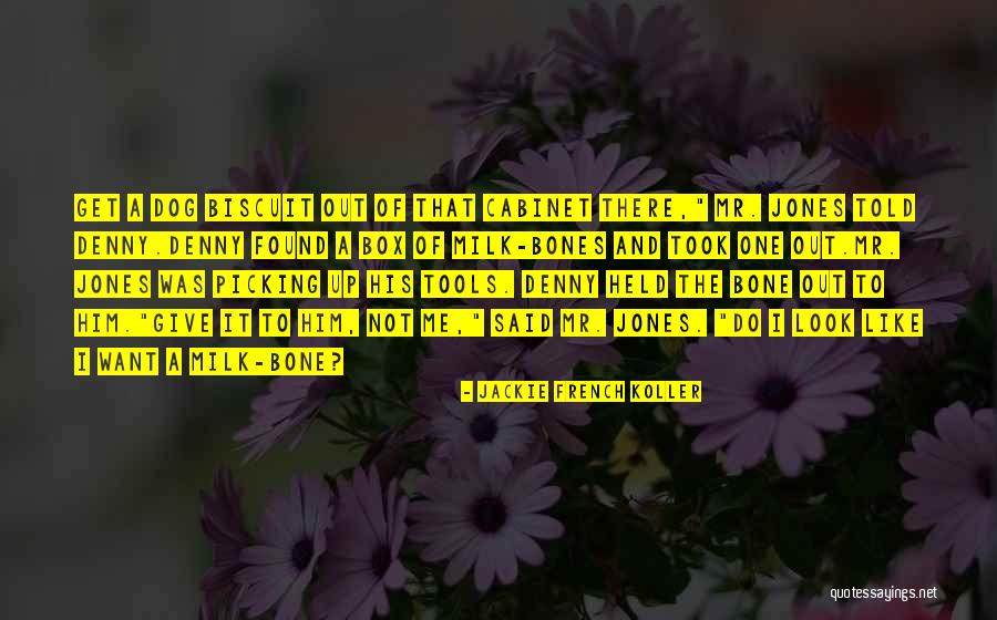 Dog Biscuit Quotes By Jackie French Koller Dog Biscuit Quotes By Jackie French Koller