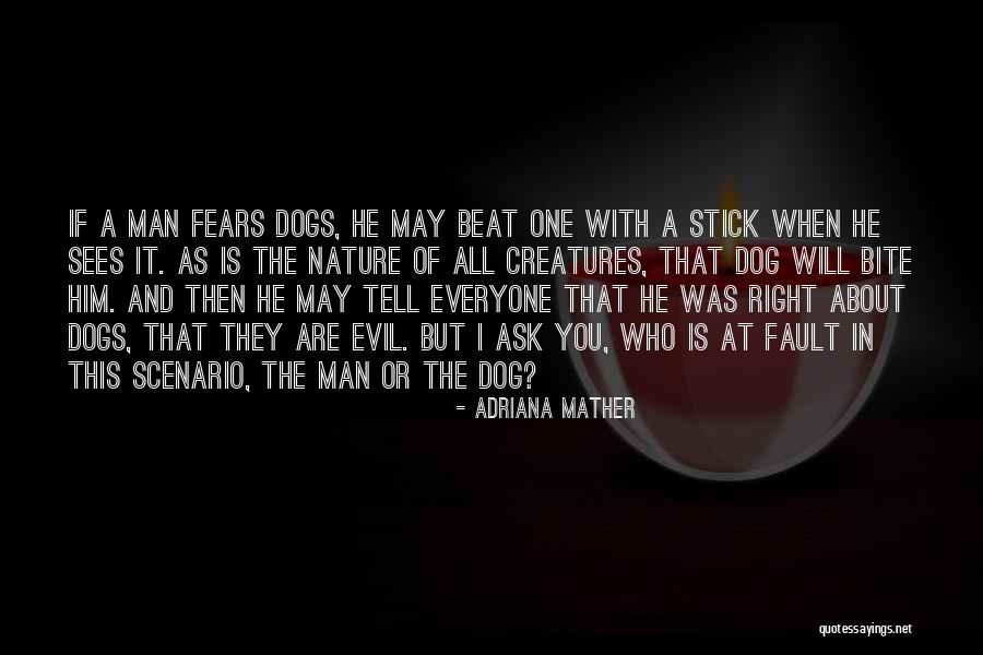 Dog Bite You Quotes By Adriana Mather Dog Bite You Quotes By Adriana Mather