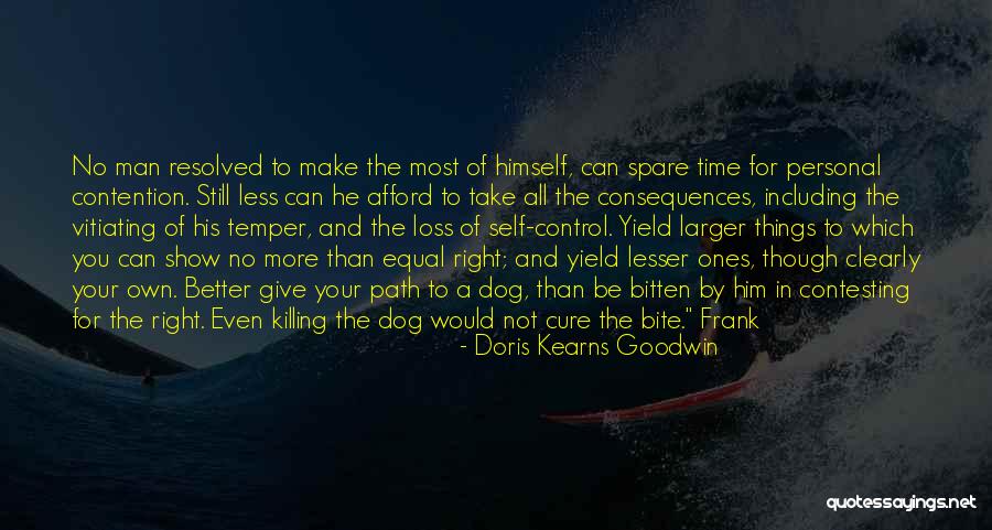 Dog Bite You Quotes By Doris Kearns Goodwin Dog Bite You Quotes By Doris Kearns Goodwin