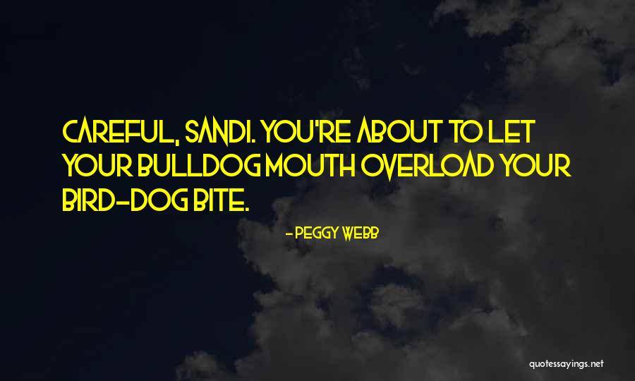 Dog Bite You Quotes By Peggy Webb Dog Bite You Quotes By Peggy Webb