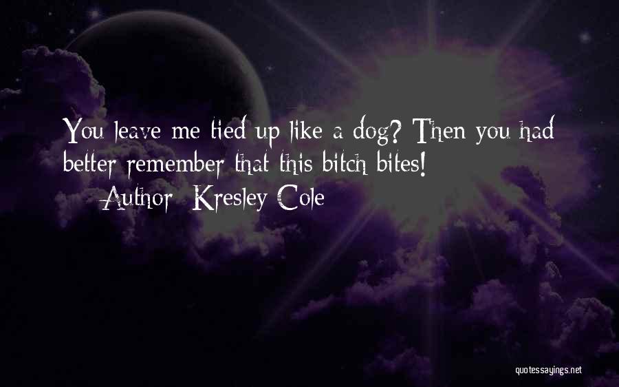 Dog Bites Quotes By Kresley Cole