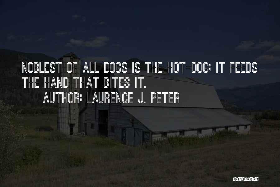 Dog Bites Quotes By Laurence J. Peter
