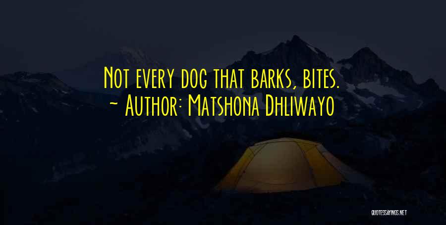 Dog Bites Quotes By Matshona Dhliwayo