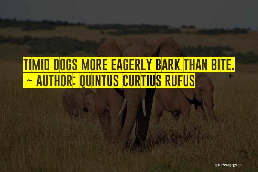 Dog Bites Quotes By Quintus Curtius Rufus