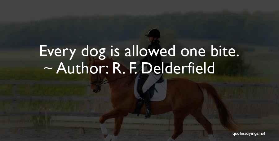 Dog Bites Quotes By R. F. Delderfield