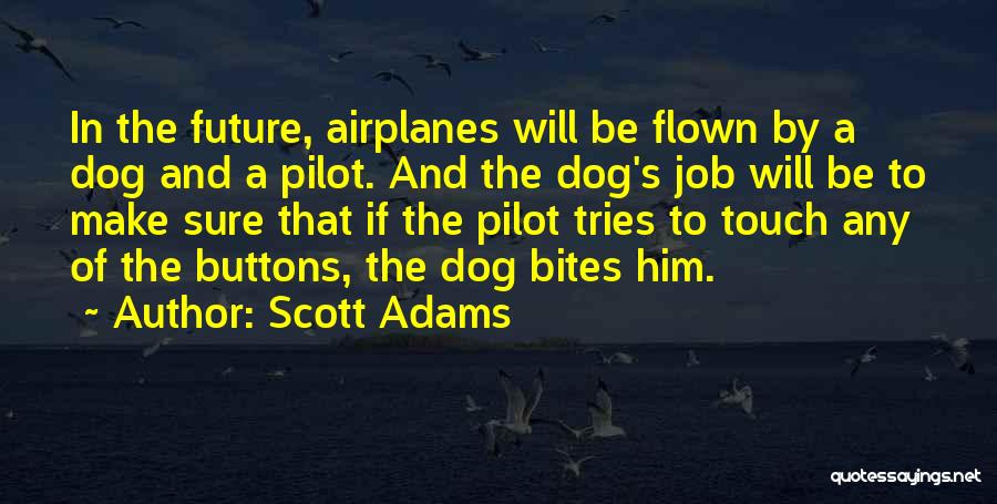 Dog Bites Quotes By Scott Adams
