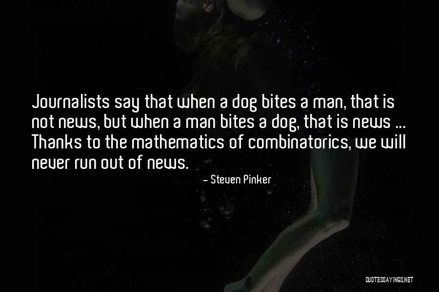 Dog Bites Quotes By Steven Pinker