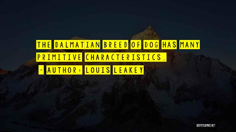 Dog Breed Quotes By Louis Leakey