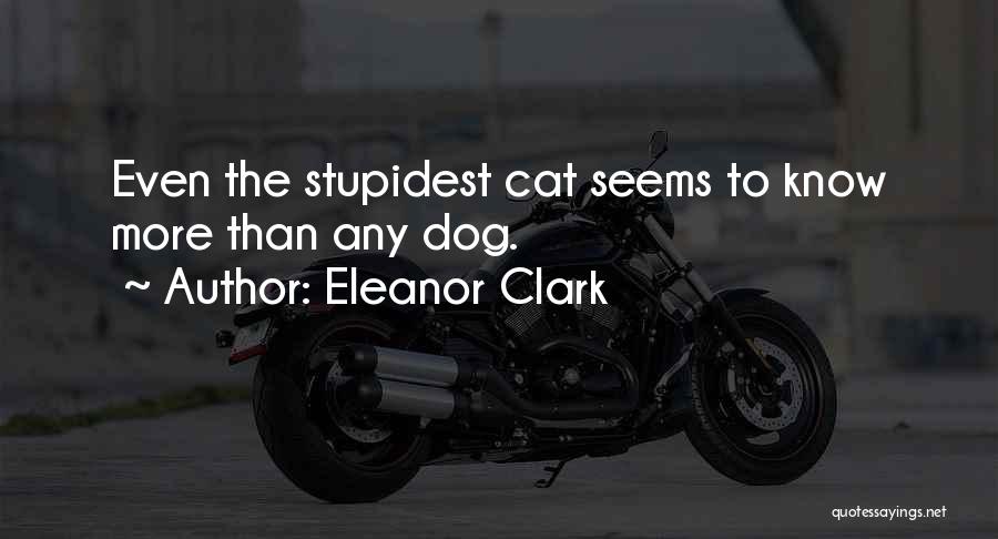Dog Cat Quotes By Eleanor Clark