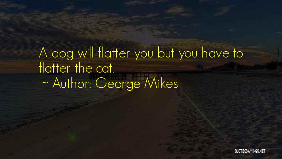 Dog Cat Quotes By George Mikes