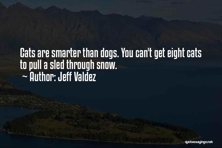 Dog Cat Quotes By Jeff Valdez