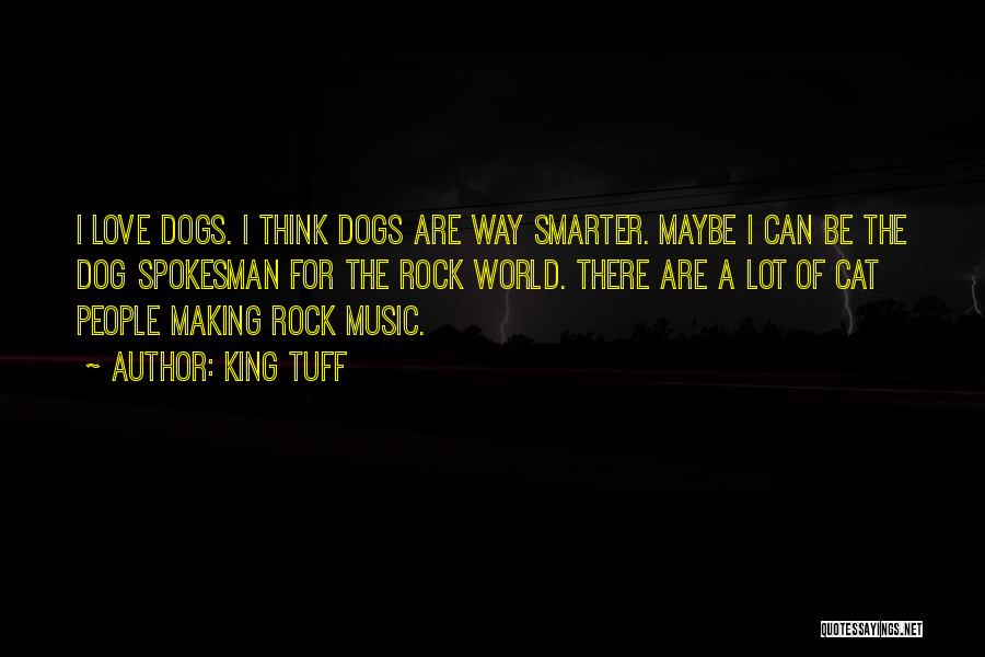 Dog Cat Quotes By King Tuff