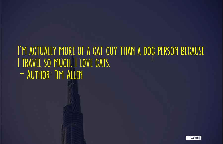 Dog Cat Quotes By Tim Allen