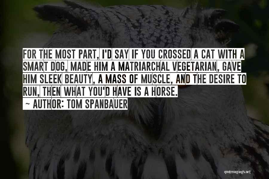 Dog Cat Quotes By Tom Spanbauer