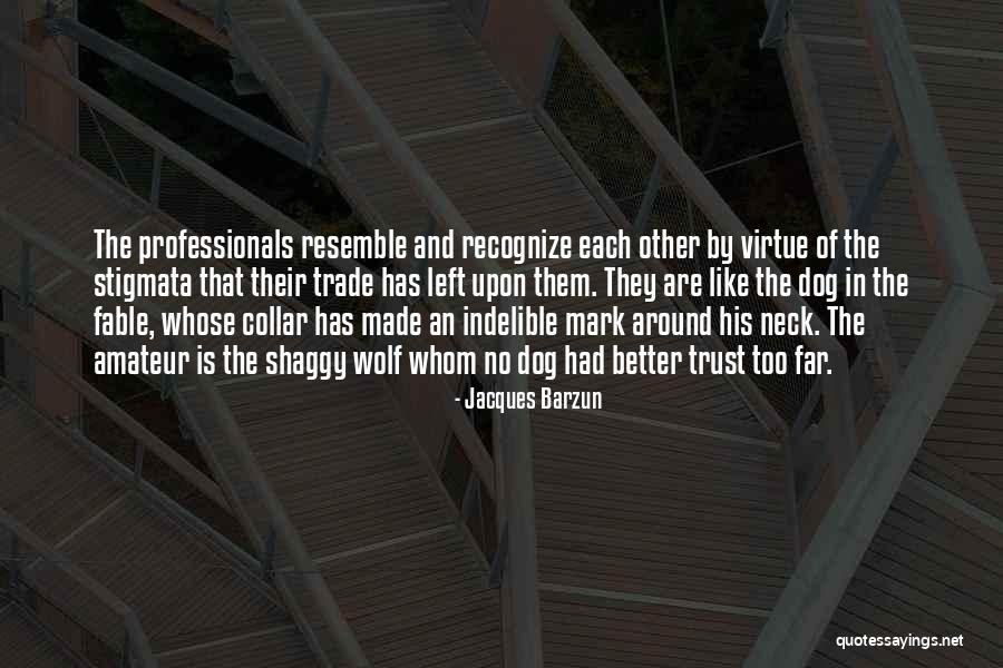 Dog Collar Quotes By Jacques Barzun