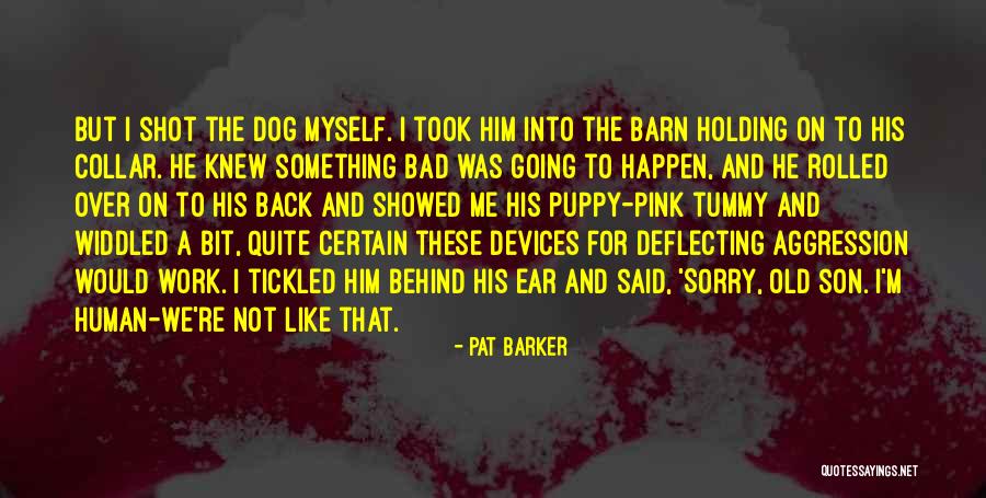 Dog Collar Quotes By Pat Barker