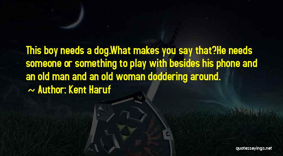 Dog Companionship Quotes By Kent Haruf