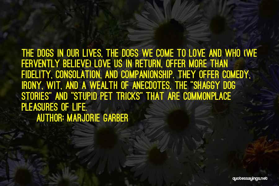 Dog Companionship Quotes By Marjorie Garber