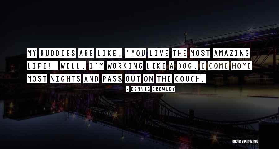 Dog Couch Quotes By Dennis Crowley Dog Couch Quotes By Dennis Crowley