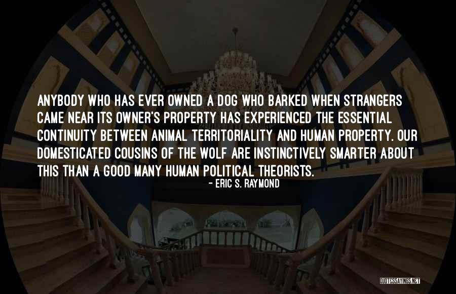 Dog Cousin Quotes By Eric S. Raymond Dog Cousin Quotes By Eric S. Raymond