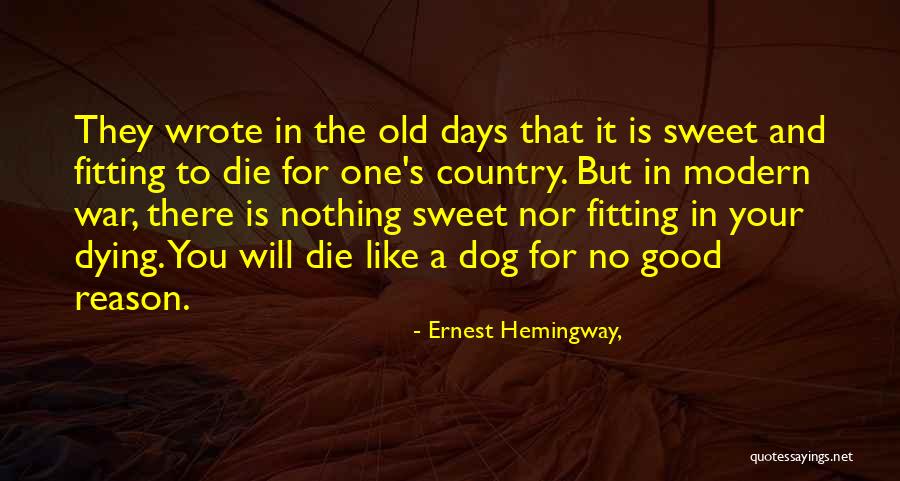 Dog Days Quotes By Ernest Hemingway, Dog Days Quotes By Ernest Hemingway,