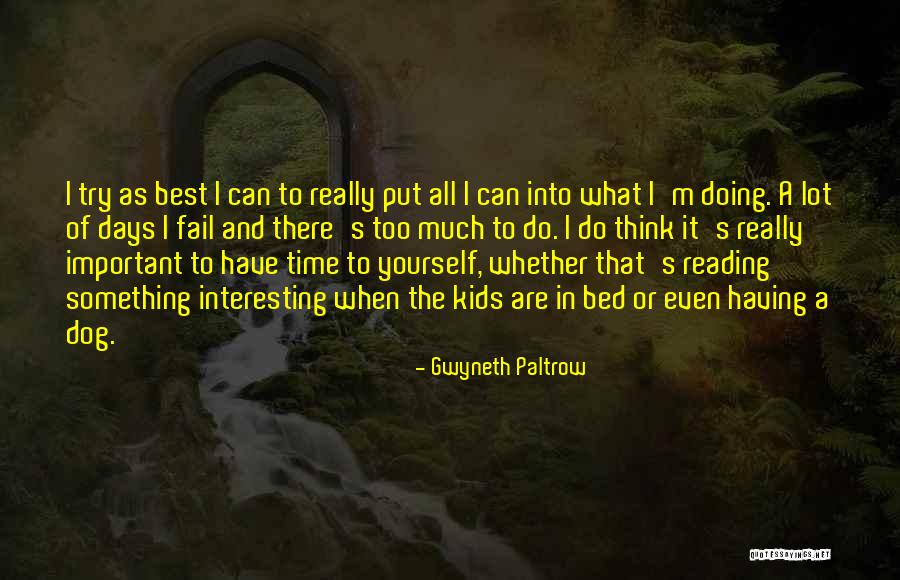 Dog Days Quotes By Gwyneth Paltrow Dog Days Quotes By Gwyneth Paltrow