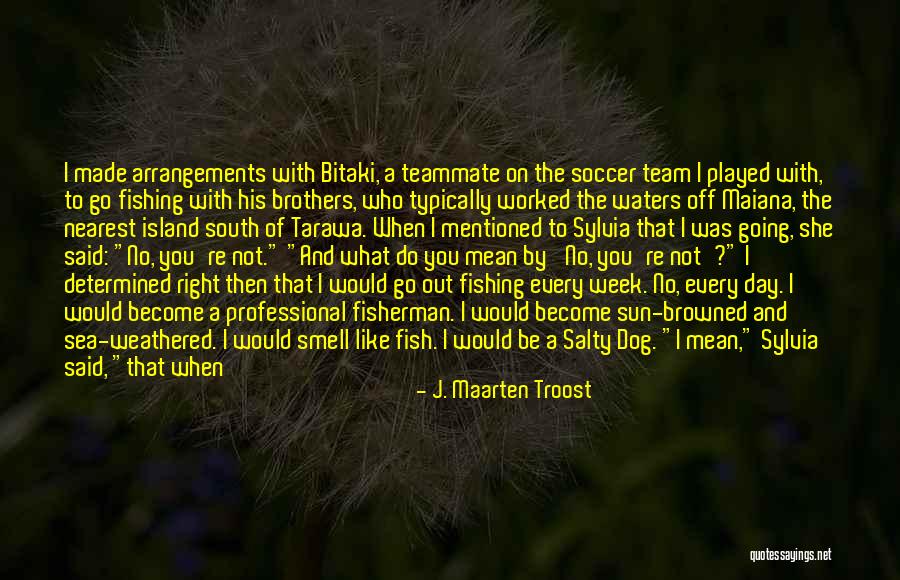 Dog Days Quotes By J. Maarten Troost Dog Days Quotes By J. Maarten Troost