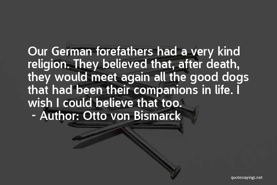 Dog Death Quotes By Otto Von Bismarck