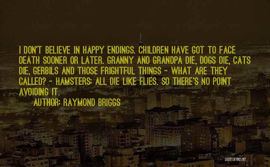 Dog Death Quotes By Raymond Briggs