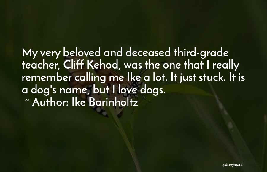 Dog Deceased Quotes By Ike Barinholtz