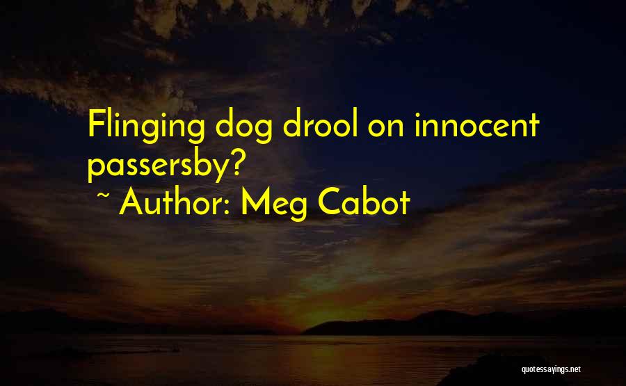 Dog Drool Quotes By Meg Cabot