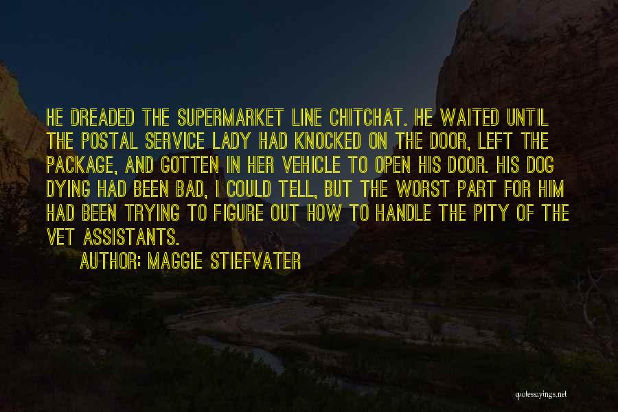 Dog Dying Quotes By Maggie Stiefvater