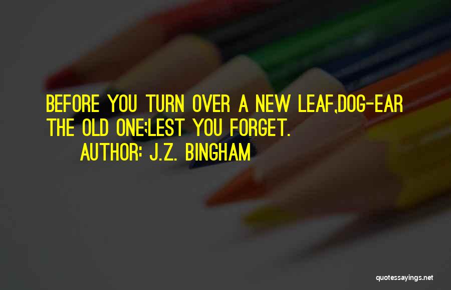 Dog Ear Quotes By J.Z. Bingham