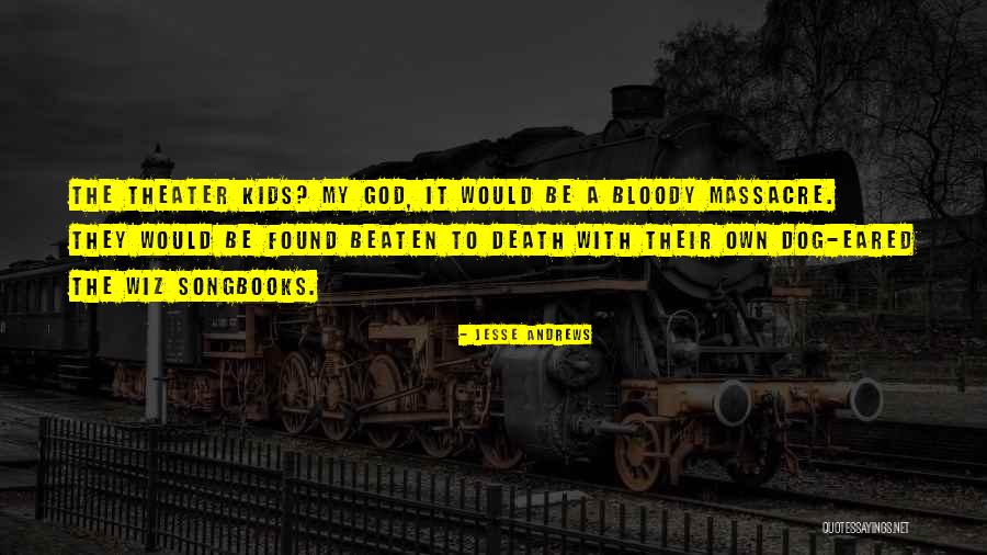 Dog Eared Quotes By Jesse Andrews Dog Eared Quotes By Jesse Andrews