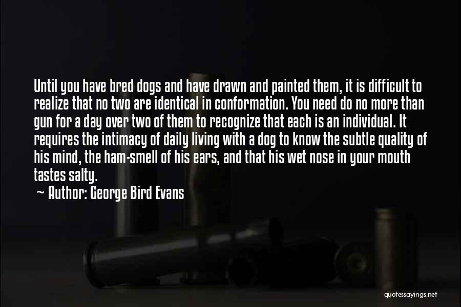 Dog Ears Quotes By George Bird Evans