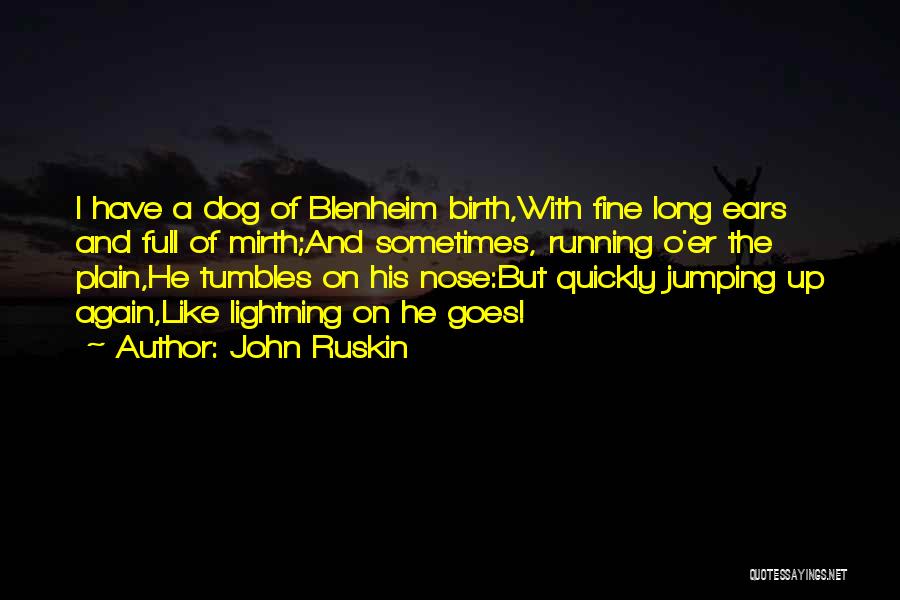 Dog Ears Quotes By John Ruskin