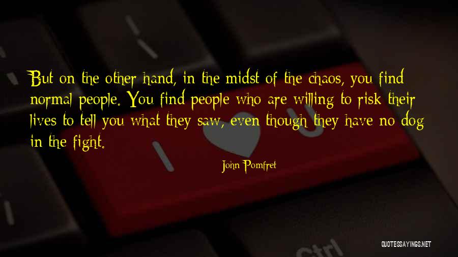 Dog Fight Quotes By John Pomfret Dog Fight Quotes By John Pomfret