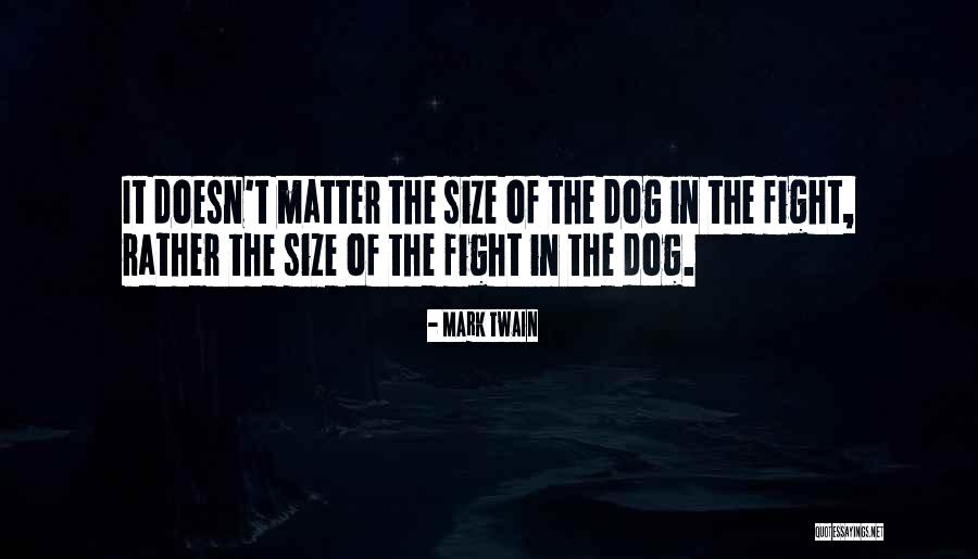 Dog Fight Quotes By Mark Twain Dog Fight Quotes By Mark Twain