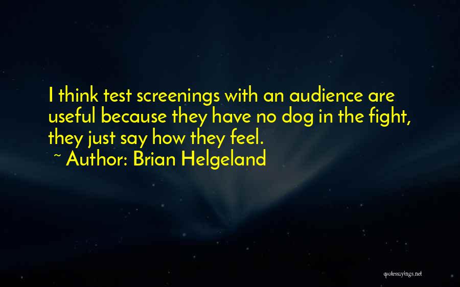 Dog Fighting Quotes By Brian Helgeland