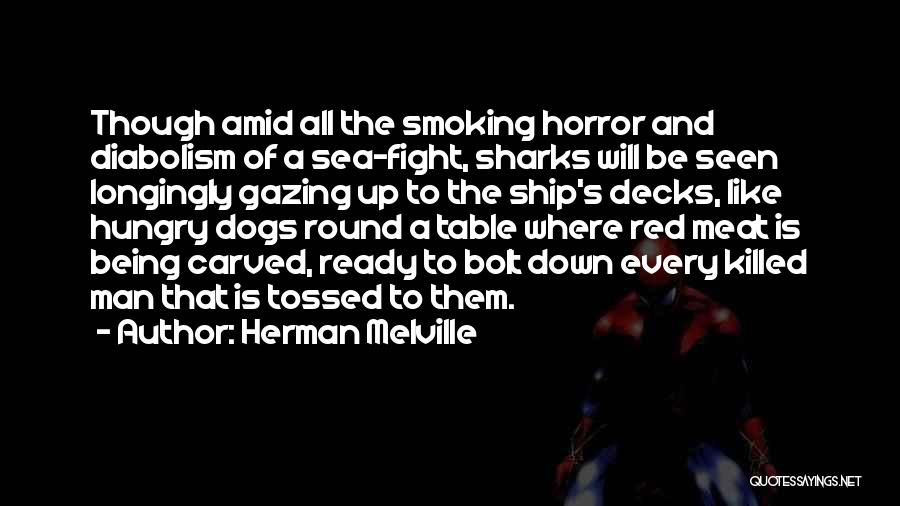 Dog Fighting Quotes By Herman Melville