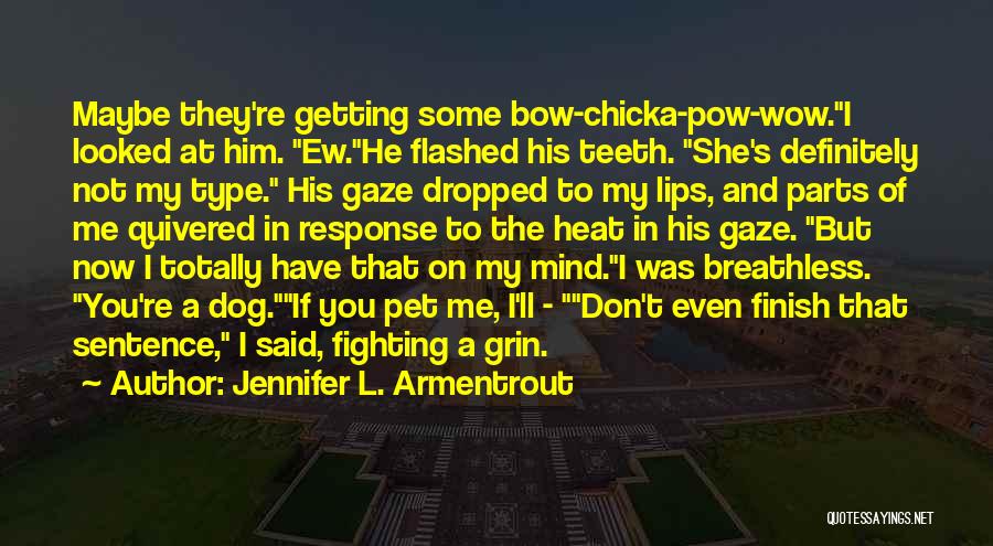 Dog Fighting Quotes By Jennifer L. Armentrout