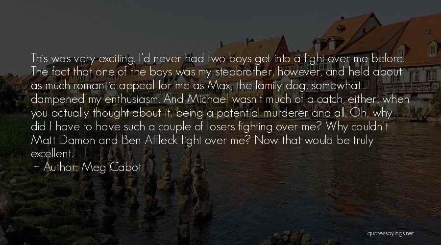 Dog Fighting Quotes By Meg Cabot