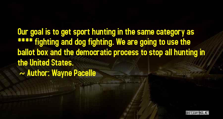 Dog Fighting Quotes By Wayne Pacelle