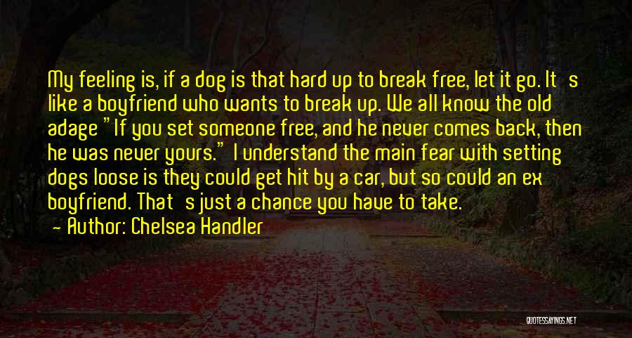 Dog Handler Quotes By Chelsea Handler