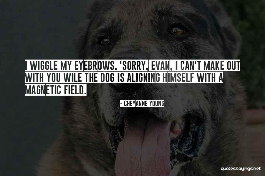 Dog Hero Quotes By Cheyanne Young Dog Hero Quotes By Cheyanne Young