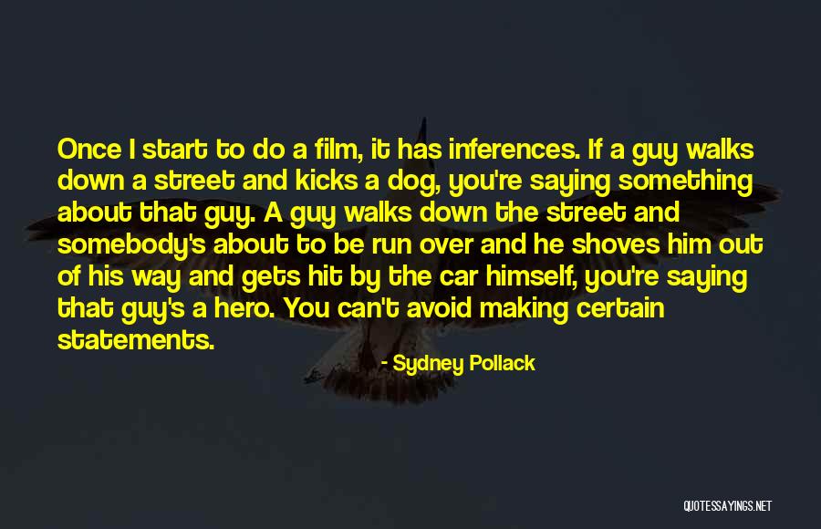 Dog Hero Quotes By Sydney Pollack Dog Hero Quotes By Sydney Pollack