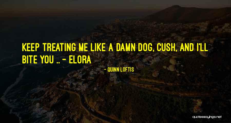 Dog Humor Quotes By Quinn Loftis Dog Humor Quotes By Quinn Loftis