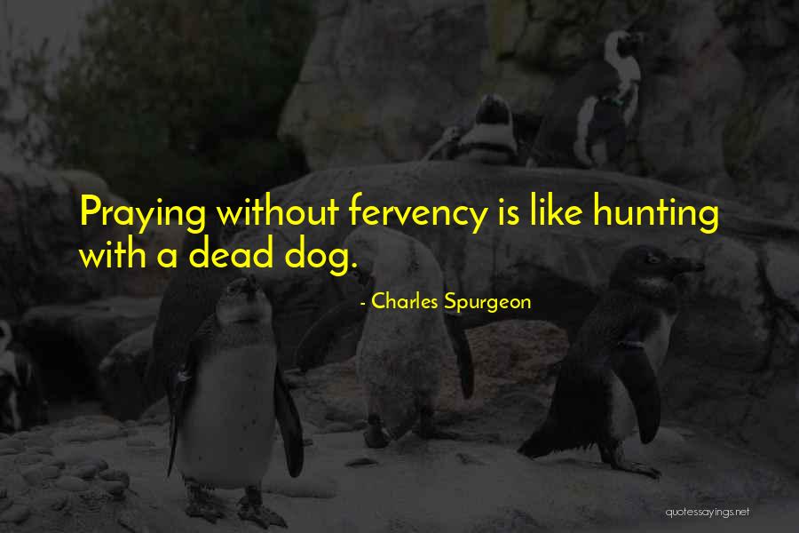 Dog Hunting Quotes By Charles Spurgeon Dog Hunting Quotes By Charles Spurgeon